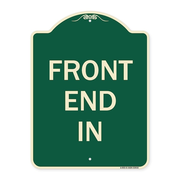 Designer Series Sign Front End In, Green & Tan Heavy-Gauge Aluminum Sign, 24" x 18", G-1824-23938